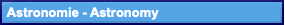   Astronomie - Astronomy