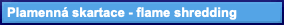   Plamenná skartace - flame shredding