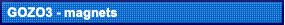  GOZO3 - magnets